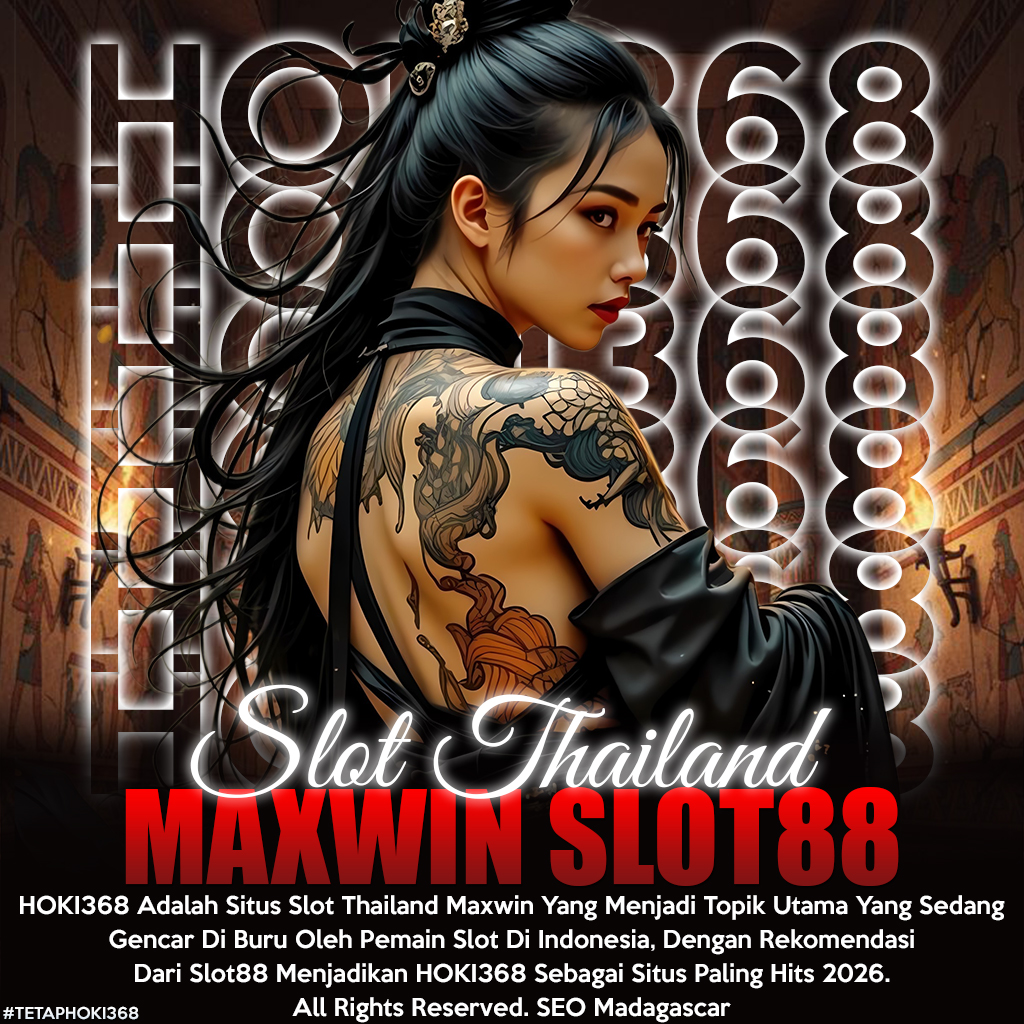 HOKI368 : Pusat Situs Slot Thailand Maxwin Rekomendasi Slot88